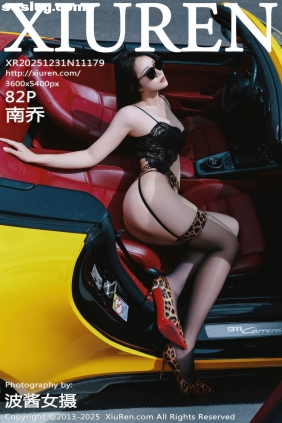 [XIUREN秀人网]2025.12.31 No.11179 南乔[82P883M]