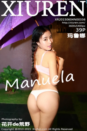 [XIUREN秀人网]2015.06.04 No.336 Manuela玛鲁娜